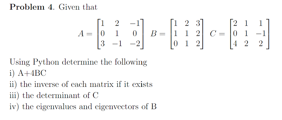 Solved Problem 4. Given that 1 0 2 1 -1 1 2 3 1 1 2 A B C= = | Chegg.com