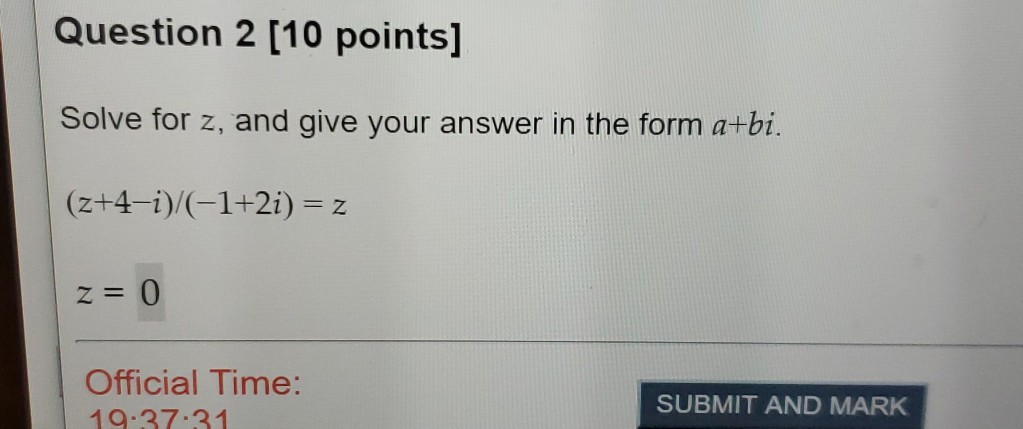 Solved Question 2 [10 Points] Solve For Z, And Give Your | Chegg.com