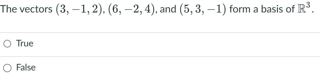 Solved The vectors (3,−1,2),(6,−2,4), and (5,3,−1) form a | Chegg.com