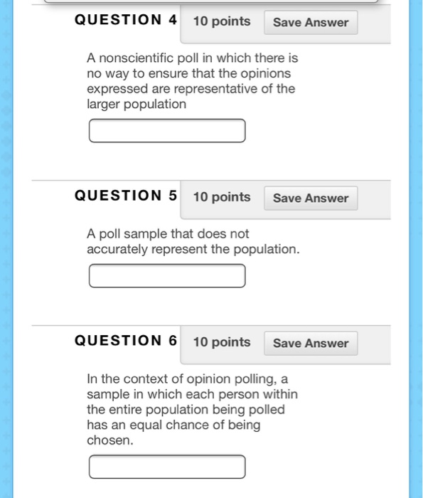 Solved QUESTION 4 10 points Save Answer A nonscientific poll | Chegg.com
