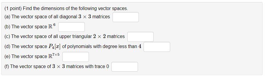 Solved (1 point) Find the dimensions of the following vector | Chegg.com