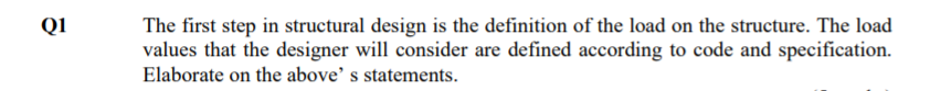 Solved Q1 The first step in structural design is the | Chegg.com