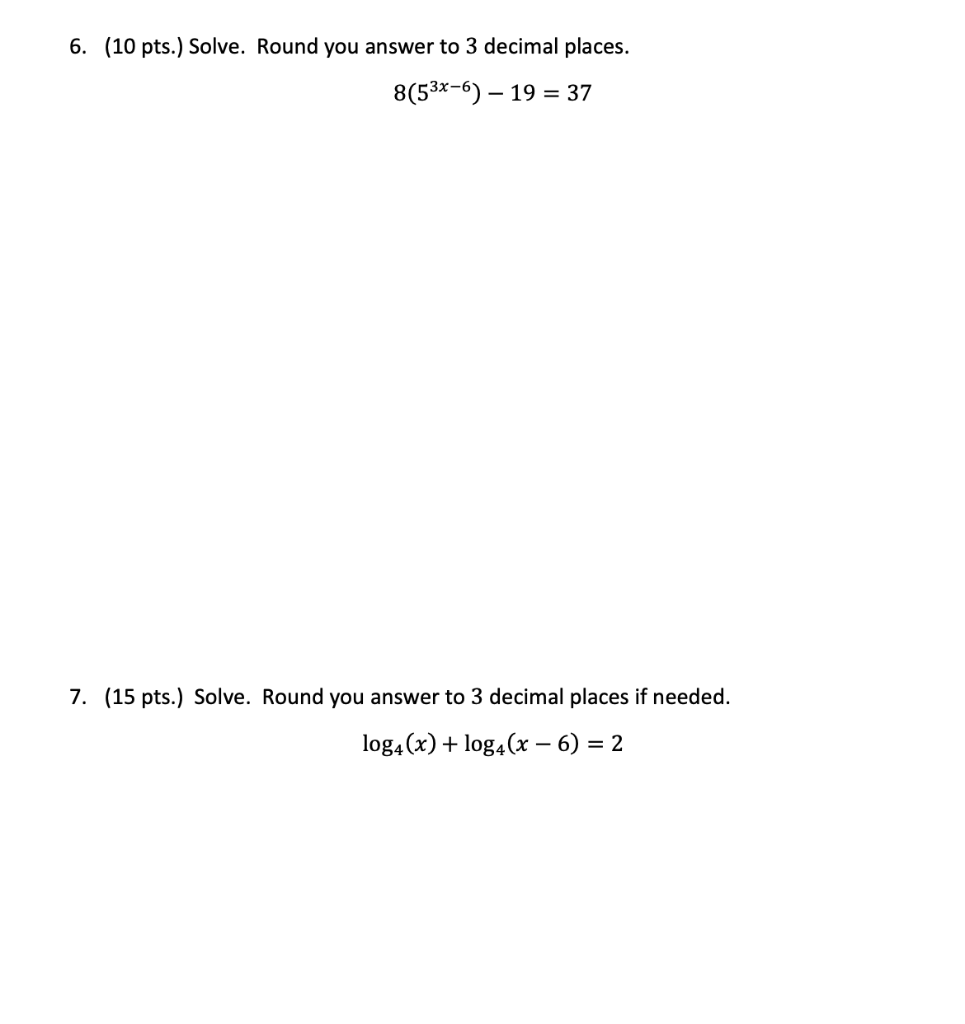 Solved 6. (10 pts.) Solve. Round you answer to 3 decimal | Chegg.com