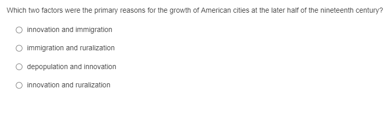 Which two factors were the primary reasons for the growth of American cities at the later half of the nineteenth century?
inn