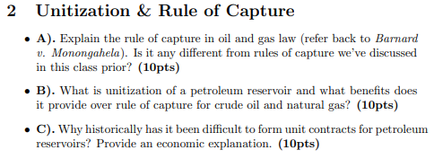 Unitization \& Rule of Capture
- A). Explain the rule of capture in oil and gas law (refer back to Barnard v. Monongahela). I