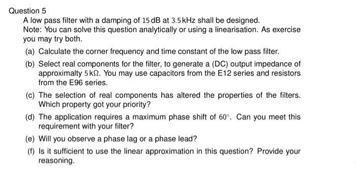 Solved Question 5 A low pass filter with a damping of 15 dB | Chegg.com