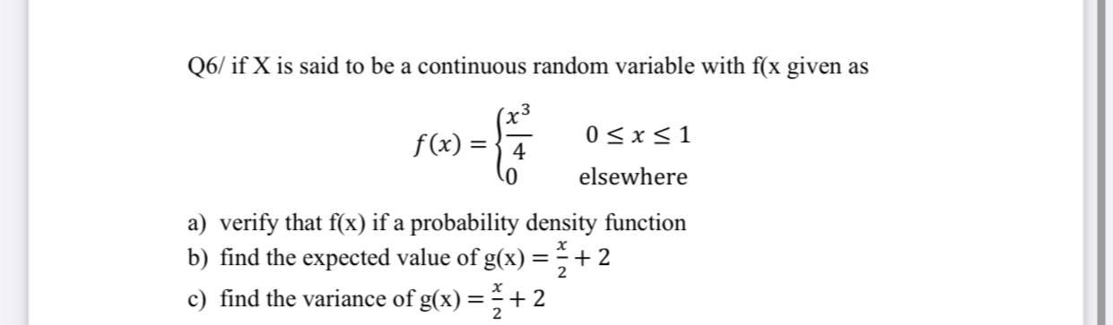 Solved Q6/ if X is said to be a continuous random variable | Chegg.com