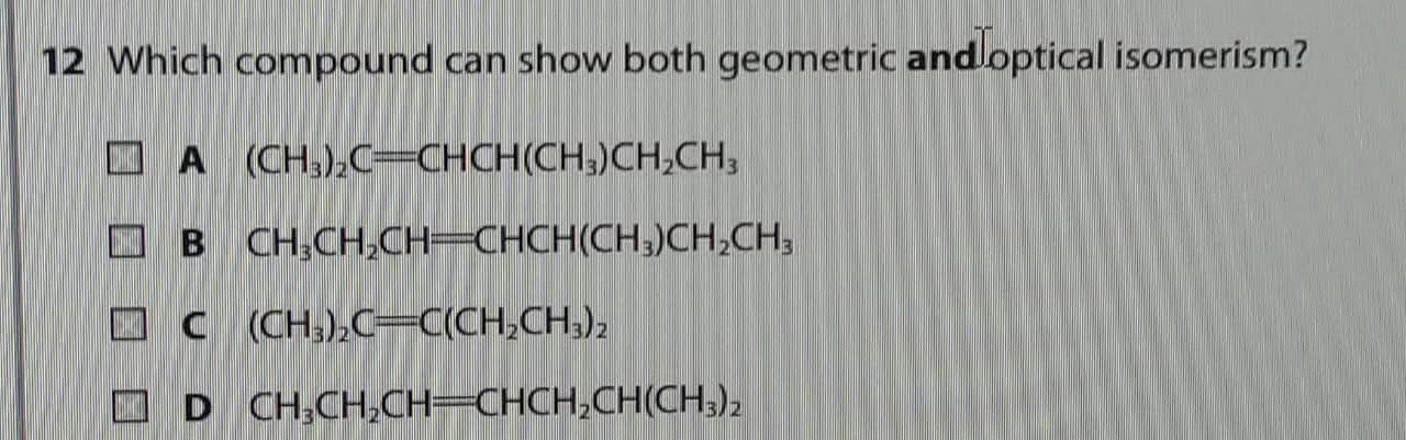 Solved 12 Which Compound Can Show Both Geometric And Optical | Chegg.com