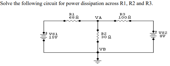 Solved Solve the following circuit for power dissipation | Chegg.com