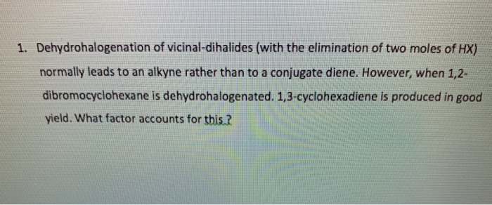 Solved Dehydrohalogenation of vicinal-dihalides (with the | Chegg.com