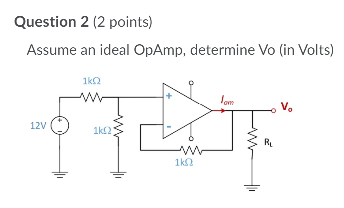 Solved Question 2 (2 points) Assume an ideal OpAmp, | Chegg.com