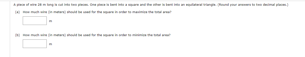 Solved A piece of wire 28 m long is cut into two pieces. One