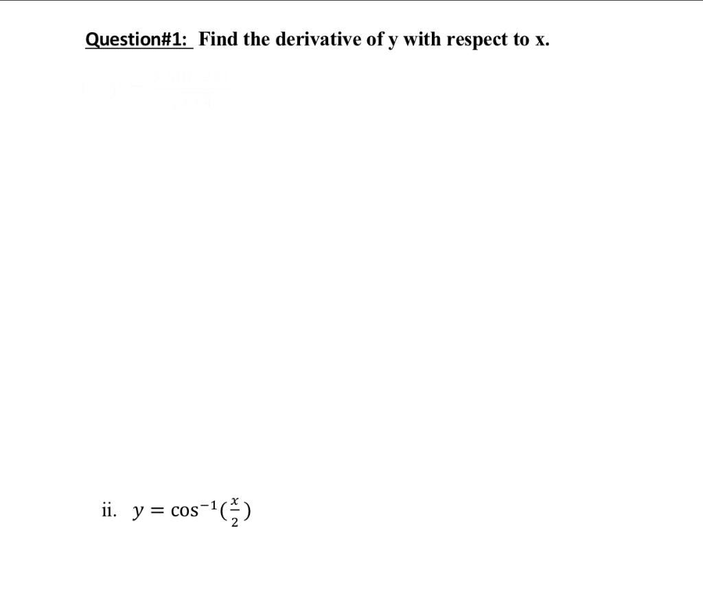 Solved Question#1: Find the derivative of y with respect to | Chegg.com