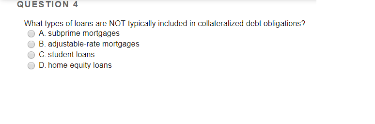 Solved QUESTION 4 What Types Of Loans Are NOT Typically | Chegg.com