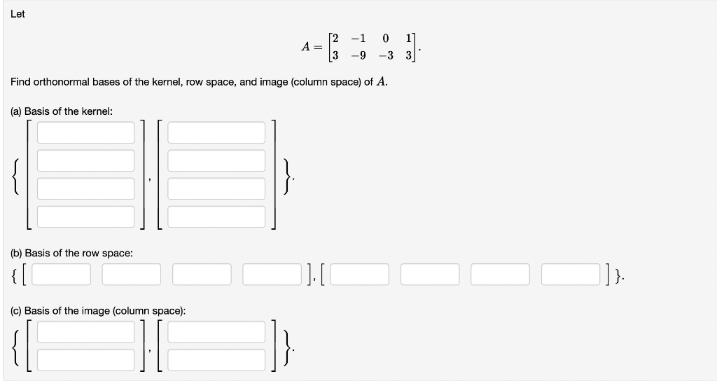 Solved Let 2 1 A 3 9 0 1 3 3 Find orthonormal bases of