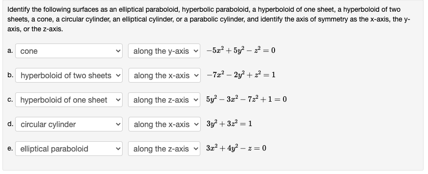 Identify the following surfaces as an elliptical paraboloid, hyperbolic paraboloid, a hyperboloid of one sheet, a hyperboloid