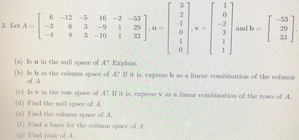 Solved 2. Let A= 6 -12 -5 16 -3 6 3 -9 -4 3 - 10 - 2 1 1 -53 | Chegg.com