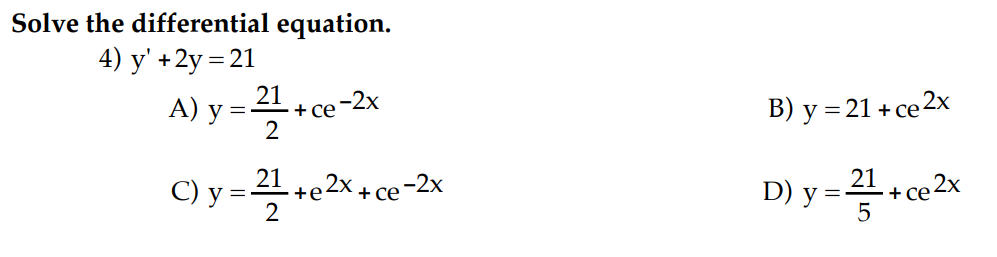 Solved Solve the differential equation. 4) y' +2y = 21 21 | Chegg.com