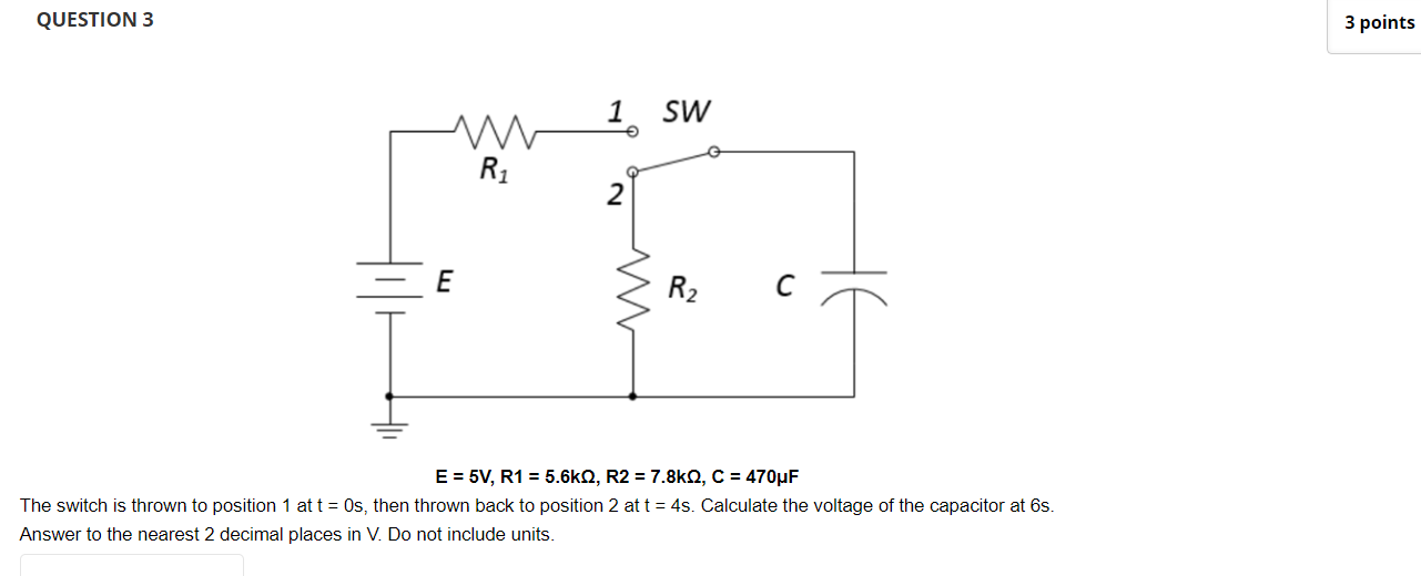 Solved QUESTION 3 E=5 V,R1=5.6kΩ,R2=7.8kΩ,C=470μF The switch | Chegg.com