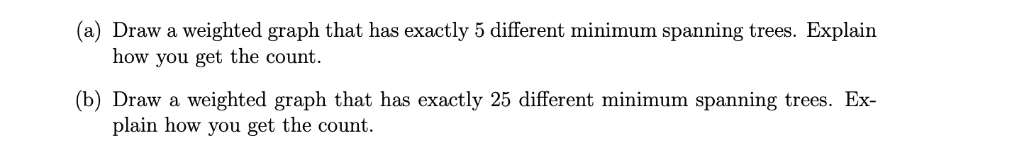 Solved (a) Draw a weighted graph that has exactly 5 | Chegg.com