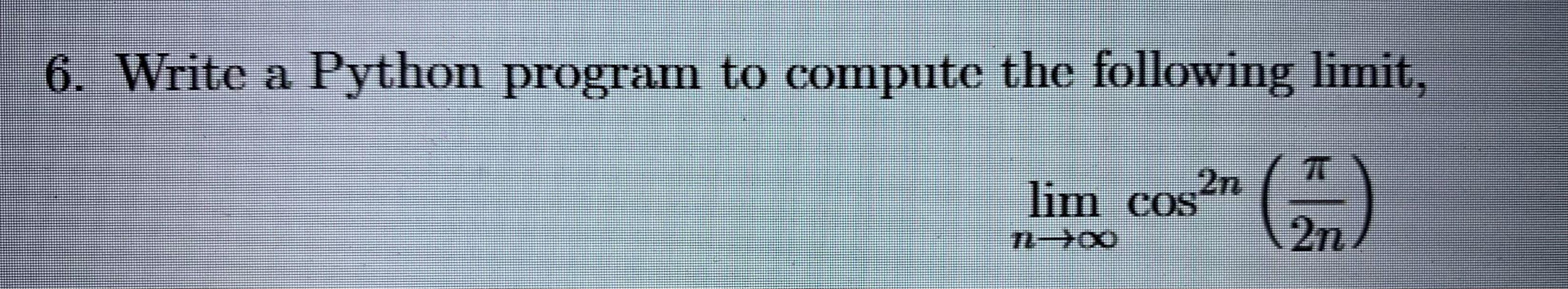 Solved 6. Write a Python program to compute the following | Chegg.com