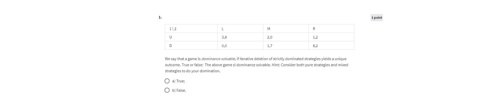 Solved We say that a game is dominance solvable, if | Chegg.com