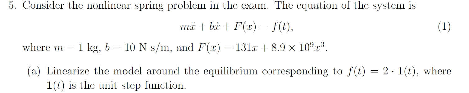 Solved 5. Consider the nonlinear spring problem in the exam. | Chegg.com