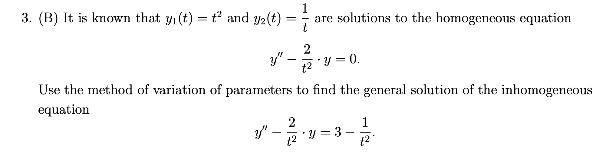 Solved 3. (B) It is known that y1(t)=t2 and y2(t)=t1 are | Chegg.com