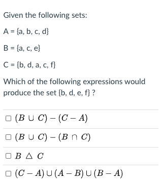 Solved Given The Following Sets: A = {a, B, C, D] B = {a, C, | Chegg.com