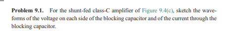 Solved Problem 9.1. For the shunt-fed class-C amplifier of | Chegg.com