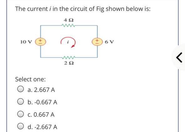 Solved The current i in the circuit of Fig shown below is: | Chegg.com