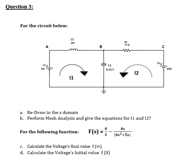 Solved Question 3: For the circuit below: L1 2H R1 150 A B | Chegg.com
