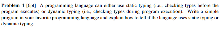 Solved Problem 4 [6pt] A programming language can either use | Chegg.com