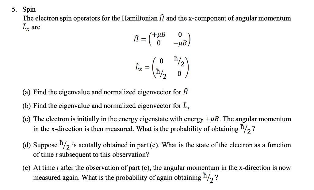 Solved 5 Spin The Electron Spin Operators For The Hamilt Chegg Com