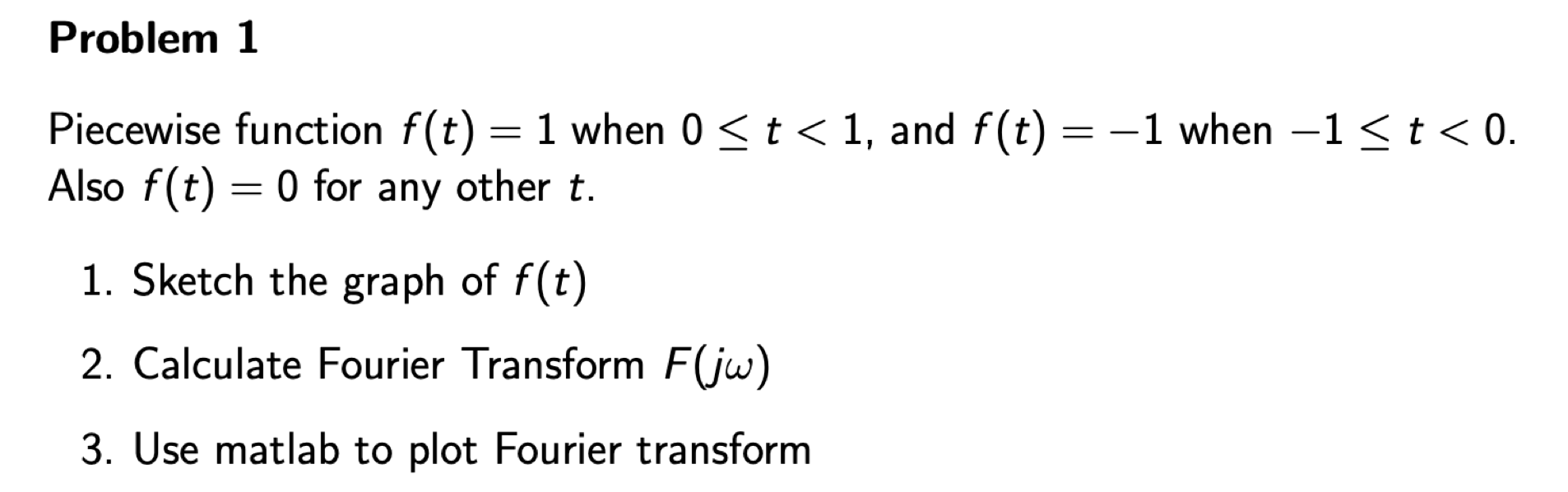 Solved Piecewise function f(t)=1 when 0≤t