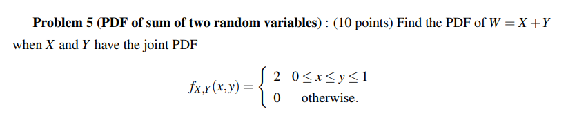 Solved Problem 5 (PDF of sum of two random variables) : (10 | Chegg.com