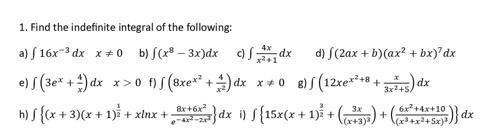 Solved 1. Find the indefinite integral of the following: a) | Chegg.com