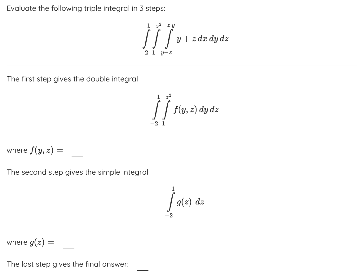 Solved Evaluate the following triple integral in 3 steps: | Chegg.com
