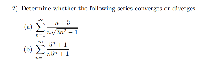 Solved 2) Determine whether the following series converges | Chegg.com