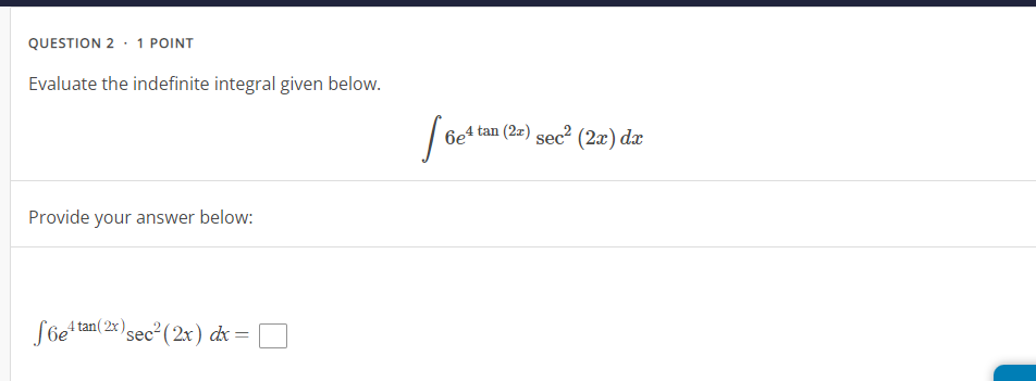 Solved QUESTION 2 1 POINT Evaluate the indefinite integral | Chegg.com