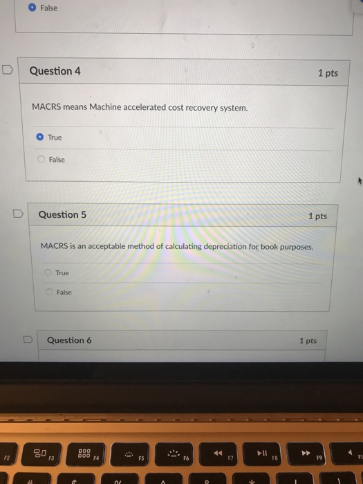 Solved O False D Question 4 1 pts MACRS means Machine | Chegg.com