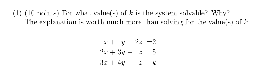 Solved (1) (10 points) For what value(s) of k is the system | Chegg.com