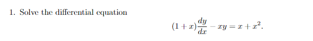 Solved 1. Solve the differential equation (1+x)dxdy−xy=x+x2 | Chegg.com
