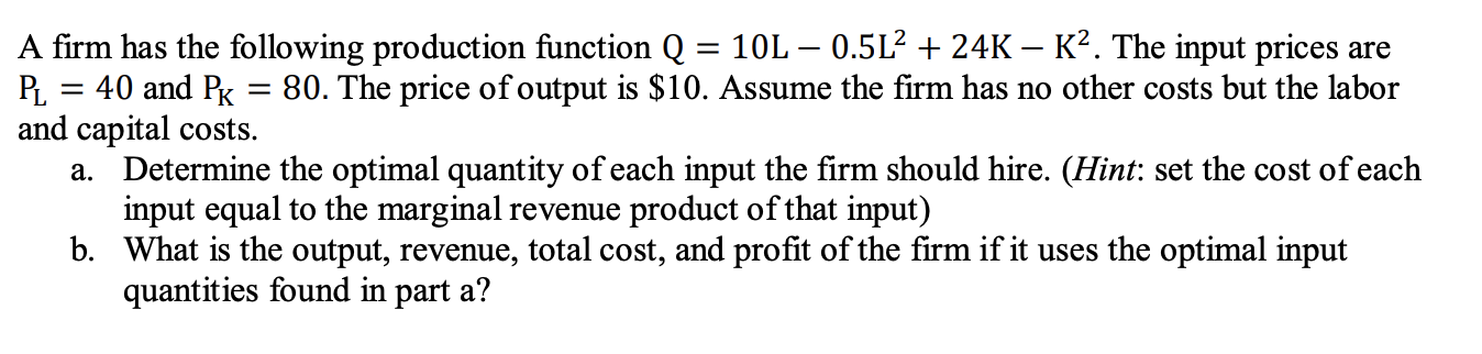 Solved A firm has the following production function Q = 10L | Chegg.com