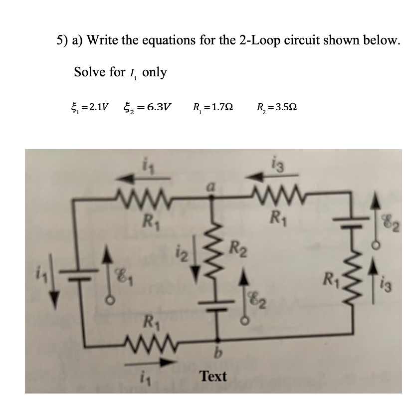 Solved 5) a) Write the equations for the 2-Loop circuit | Chegg.com