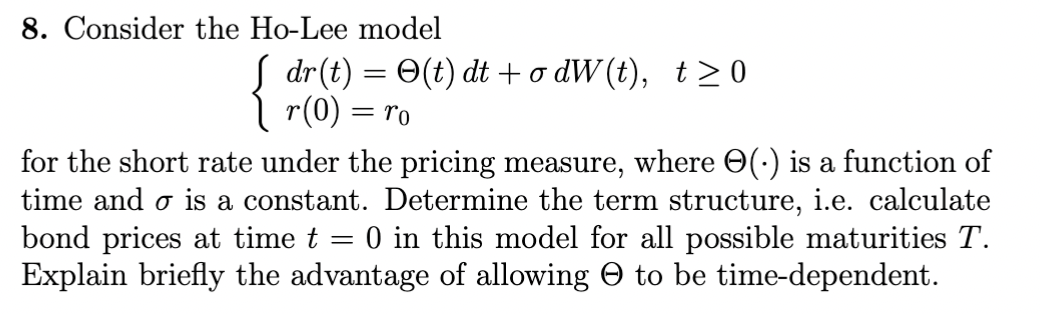 Solved 8. Consider the Ho-Lee model \\[ | Chegg.com