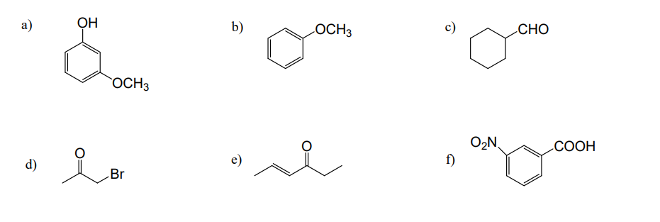 Solved a) OH b) OCH3 c) CHO OCH3 O2N COOH d) Lor ) e) f) Br | Chegg.com