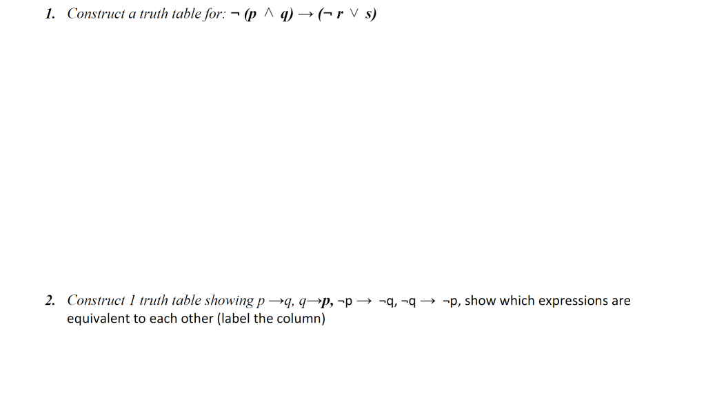 Solved 1. Construct a truth table for: ¬(p∧q)→(¬r∨s) 2. | Chegg.com