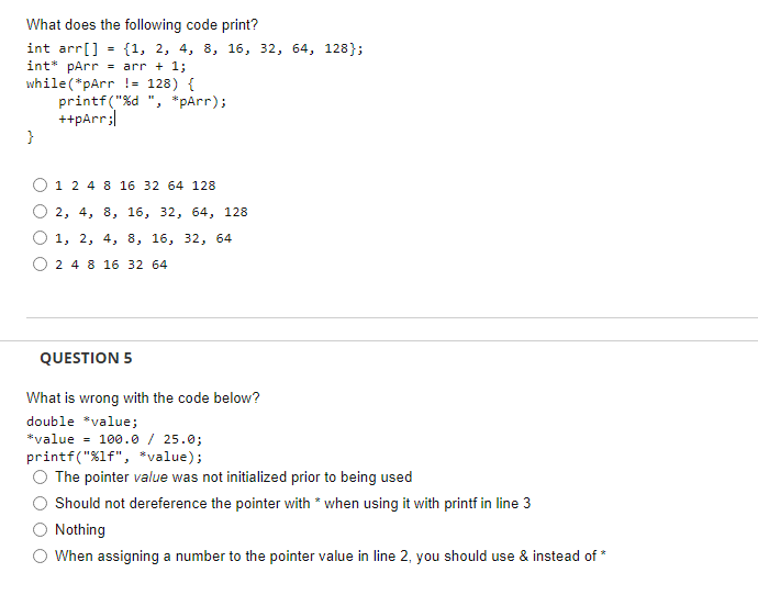 Solved What does the following code print? QUESTION 5 What | Chegg.com