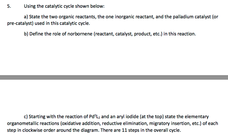Solved 5 Using the catalytic cycle shown below: a) State the | Chegg.com